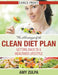 The Advantages of the Clean Diet Plan (LARGE PRINT): Getting Back to a Healthier Lifestyle by Amy Zulpa