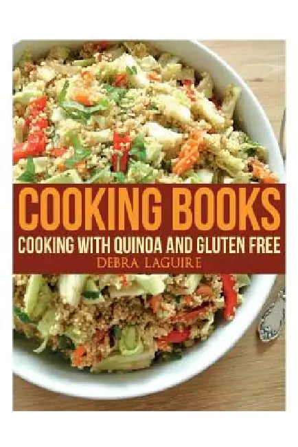 Cooking eBooks: Minus the Wheat, Perfect for Gluten Free and Paleo Diets, Featuring Quinoa by Candi Barger