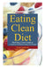 Eating Clean Diet: The Eating Clean Cookbook: A Selection of Delicious Eating Clean Recipes by Paula Lindstam