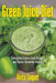 Green Juice Diet: Energizing Green Juice Recipes and Green Smoothie Heaven by Anita Soquet