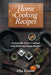 Home Cooking Recipes: Sustainable Home Cooking with Paleo and Vegan Recipes by Elia Glazer, Southwell Suellen