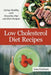 Low Cholesterol Diet Recipes: Living Healthy with Smoothie Diet and Kale Recipes by Lisa Graham