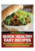 Quick Healthy Easy Recipes: Healthy Paleolithic Meals and Delicious Quinoa by Catherine Harris