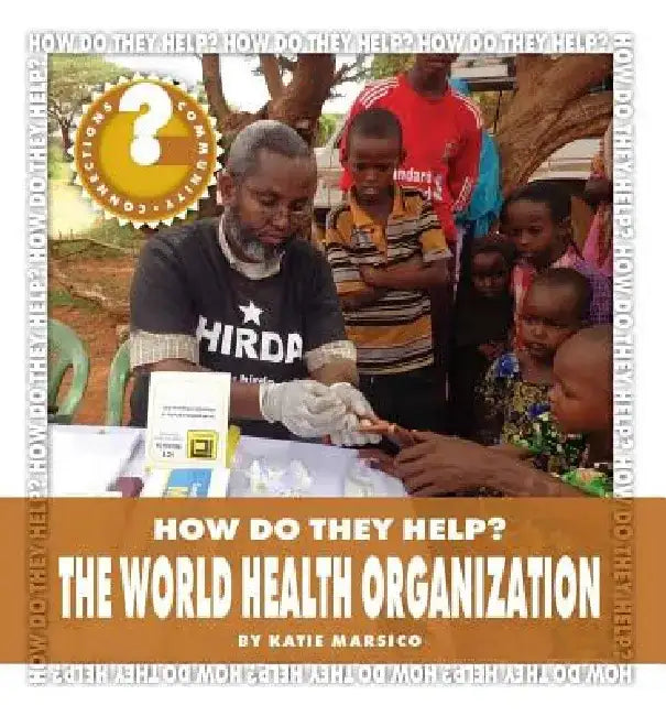 The World Health Organization by Katie Marsico
