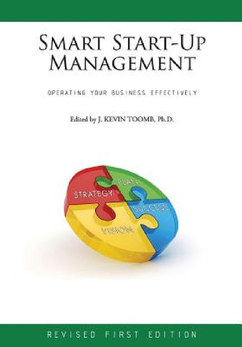 Smart Start-Up Management: Operating Your Business Effectively (Revised First Edition) by J. Kevin Toomb