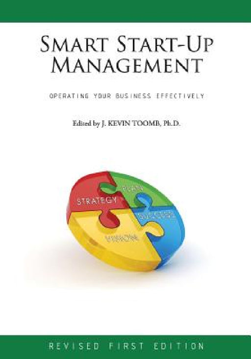 Smart Start-Up Management: Operating Your Business Effectively (Revised First Edition) by J. Kevin Toomb