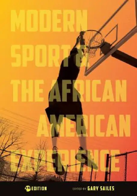 Modern Sport and the African American Experience by Gary Sailes