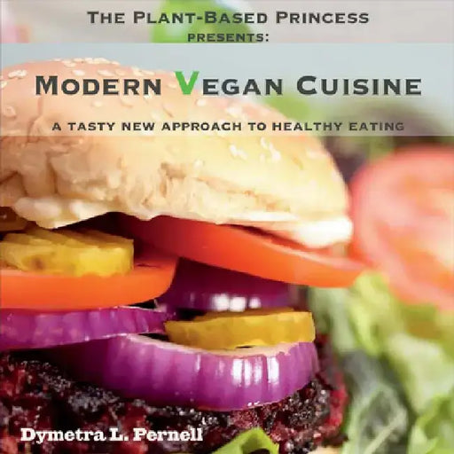 Modern Vegan Cuisine by Dymetra Pernell