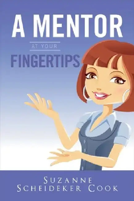 A Mentor at Your Fingertips by Suzanne Scheideker Cook