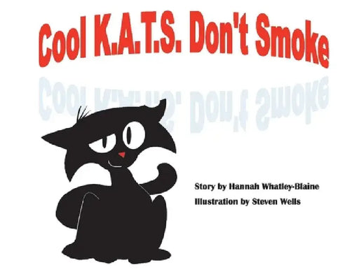 Cool Kats Don't Smoke by Hannah Whatley-Blaine