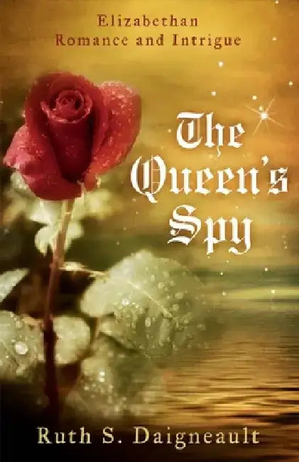The Queen's Spy by Ruth Daigneault