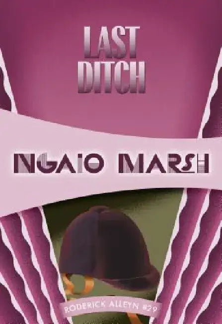 Last Ditch by Ngaio Marsh