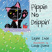 Pippin No Drippin': (Pippin the Cat Series, Book #2) by Layne Ihde, Linda Pierce