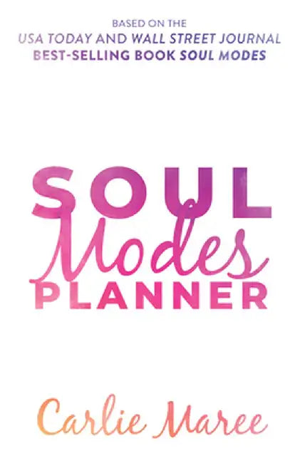 Soul Modes Planner by Carlie Maree