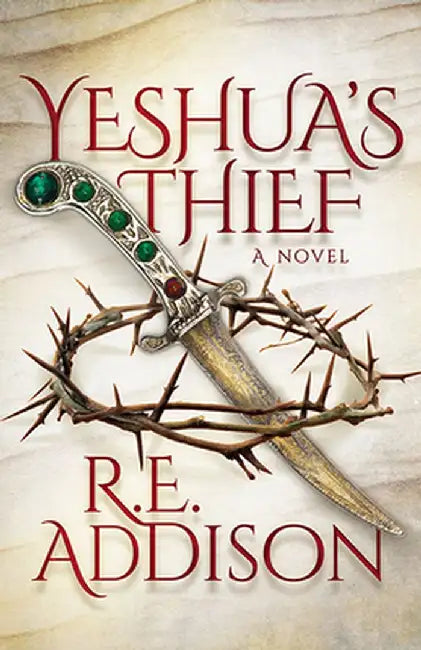 Yeshua's Thief by R. E. Addison