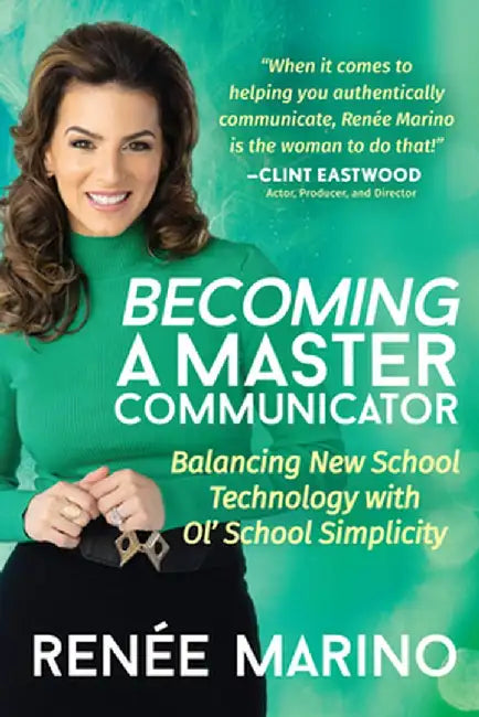 Becoming a Master Communicator: Balancing New School Technology with Ol' School Simplicity by Renée Marino