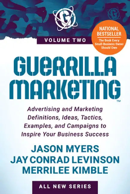 Guerrilla Marketing Volume 2: Advertising and Marketing Definitions, Ideas, Tactics, Examples, and Campaigns to Inspire Your Business Success by Jay Conrad Levinson