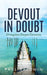 Devout in Doubt: Diving into Deeper Devotion by Paul Baldwin