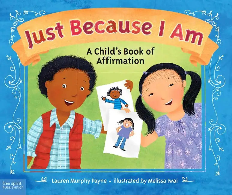 Just Because I Am: A Child's Book of Affirmation by Lauren Murphy Payne