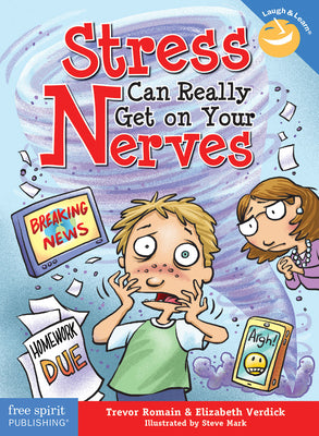 Stress Can Really Get on Your Nerves by Trevor Romain