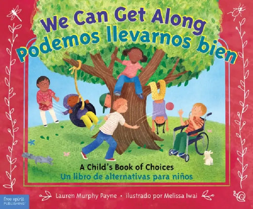 We Can Get Along / Podemos Llevarnos Bien: A Child's Book of Choices / Un Libro de Alternativas Para Niños by Lauren Murphy Payne, Melissa Iwai