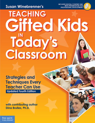 Teaching Gifted Kids in Today's Classroom: Strategies and Techniques Every Teacher Can Use by Susan Winebrenner