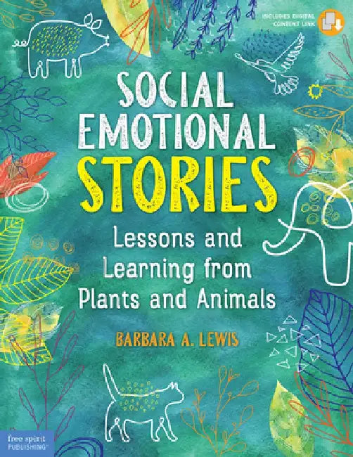 Social Emotional Stories: Lessons and Learning from Plants and Animals by Barbara A. Lewis