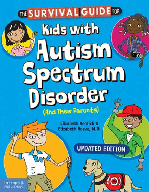 The Survival Guide for Kids with Autism Spectrum Disorder (and Their Parents) by Elizabeth Verdick