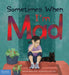 Sometimes When I'm Mad by Deborah Serani
