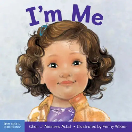 I'm Me: A Book about Confidence and Self-Worth by Cheri J. Meiners