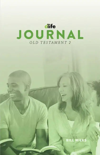 D-Life Journal: Old Testament 2 by Bill Wilks