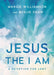 Jesus, the I Am: A Study for Lent by Margie Williamson