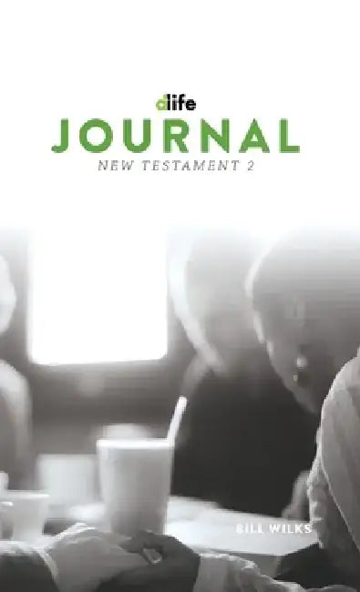 D-Life Journal: New Testament 2: New Testament 2 by Bill Wilks