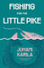 Fishing for the Little Pike by Juhani Karila