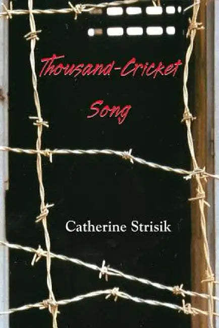 Thousand Cricket Song: Second Edition by Catherine Strisik