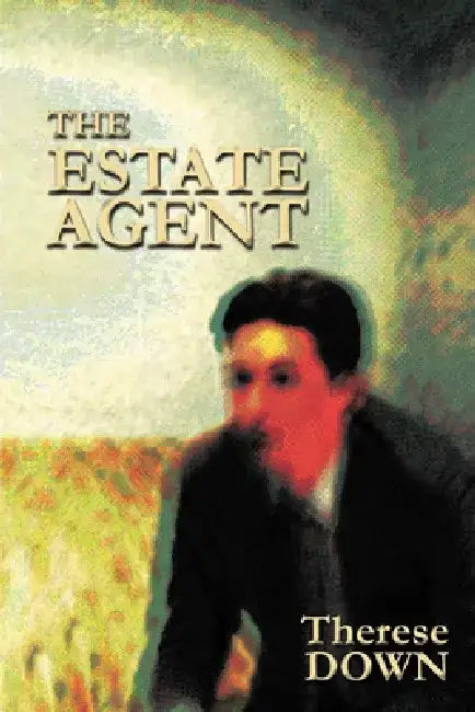 The Estate Agent by Therese Down