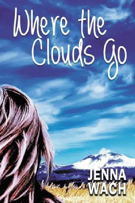 Where the Clouds Go by Jenna Wach