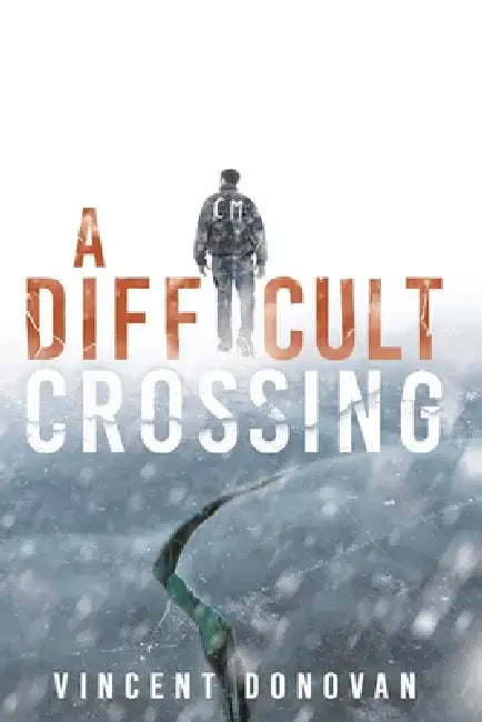 A Difficult Crossing by Vincent Donovan