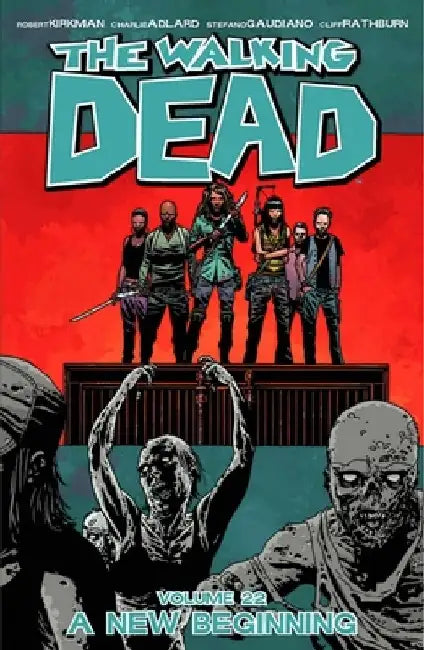 The Walking Dead Volume 22: A New Beginning by Robert Kirkman
