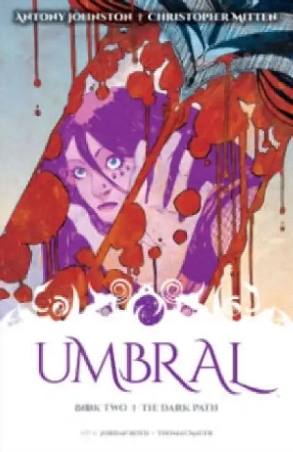 Umbral Volume 2: The Dark Path by Antony Johnston