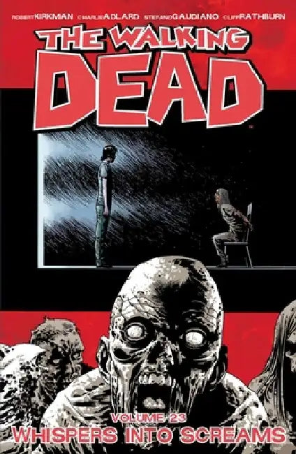 Walking Dead Volume 23: Whispers Into Screams by Robert Kirkman
