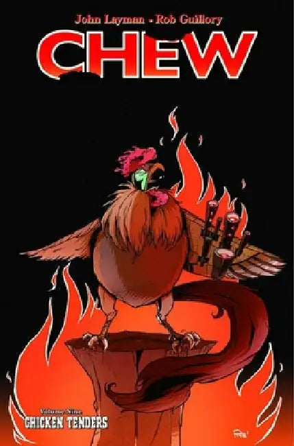 Chew, Volume 9: Chicken Tenders by John Layman