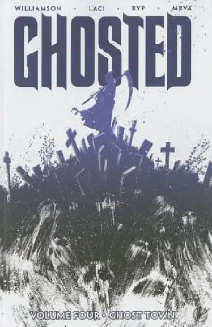 Ghosted Volume 4: Ghost Town by Joshua Williamson