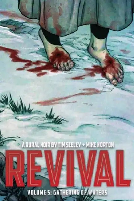 Revival Volume 5: Gathering of Waters by Tim Seeley