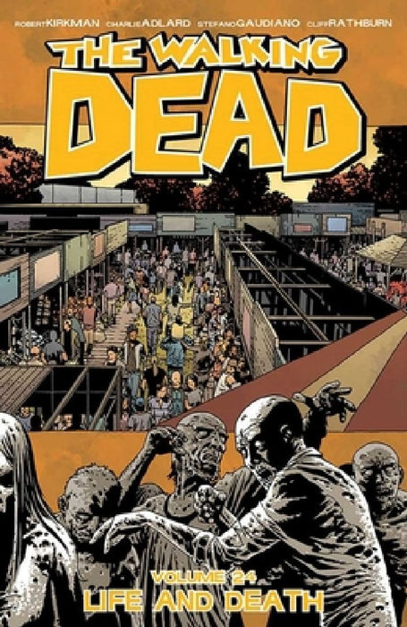 Walking Dead Volume 24: Life and Death by Robert Kirkman