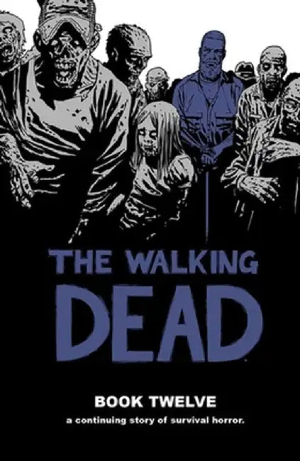 The Walking Dead, Book 12 by Robert Kirkman