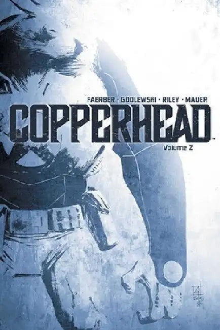 Copperhead, Volume 2 by Jay Faerber