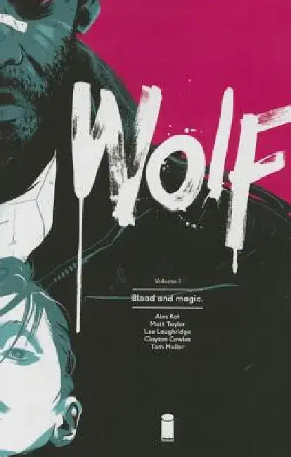 Wolf Volume 1: Blood and Magic by Ales Kot