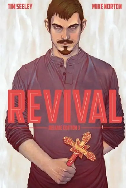 Revival Deluxe Collection, Volume 3 by Tim Seeley, Mike Norton