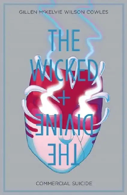 Wicked + the Divine Volume 3: Commercial Suicide by Kieron Gillen